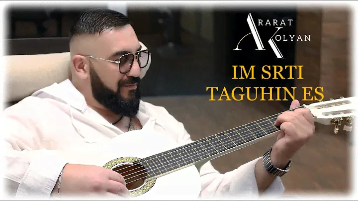ARARAT KOLYAN - IM SRTI TAGUHIN ES